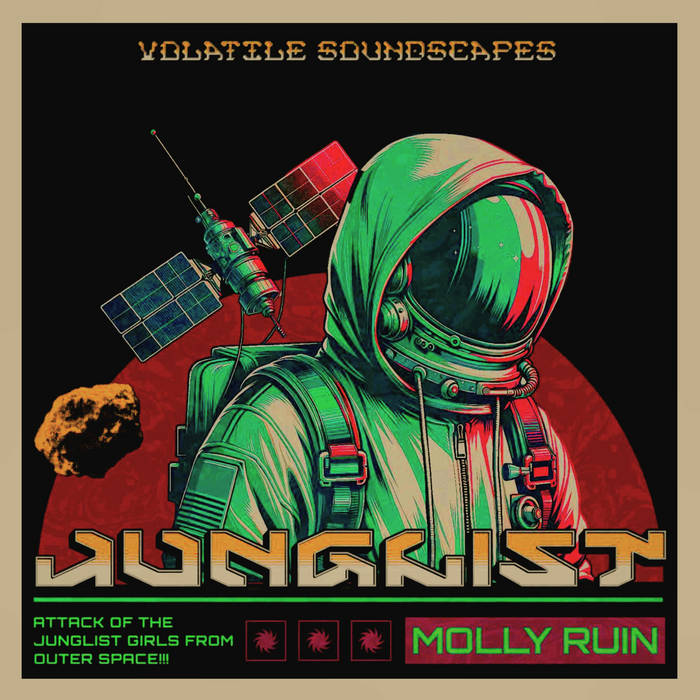 Attack of Junglist Girls From Outer Space!! — Molly Ruin